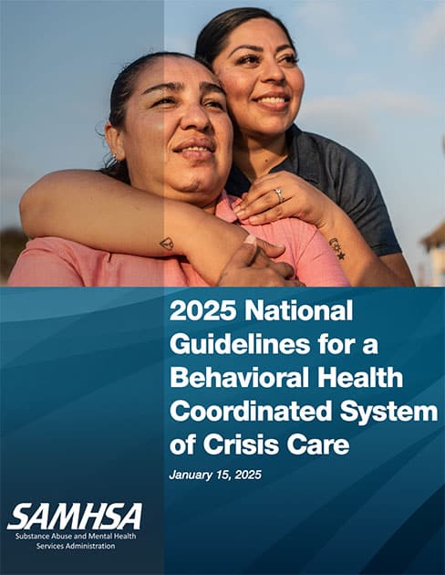 2025 National Guidelines for a Behavioral Health Coordinated System of Crisis Care